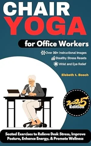 Chair Yoga for Office Workers : 10-Minute Seated Exercises to Relieve Desk Stress, Improve Posture, Enhance Energy, & Promote Workplace Wellness (Chair ... and Inner Peace Book 5) (English Edition)